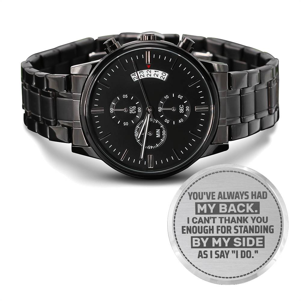 Groomsman You've Always Had My Back – Men's Watch